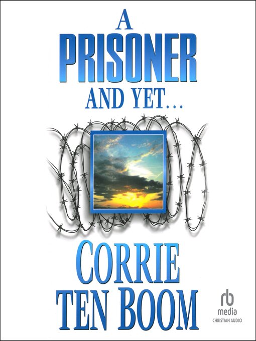 Title details for A Prisoner and Yet... by Corrie Ten Boom - Available